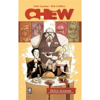 Delicje deserowe. Chew. Tom 3 - John Layman, Rob Guillory