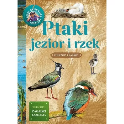 M�ody obserwator przyrody. Ptaki jezior i rzek - Micha� Brodacki