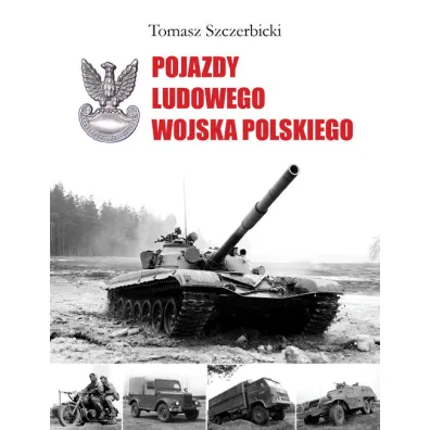 Pojazdy Ludowego Wojska Polskiego - Tomasz Szczerbicki
