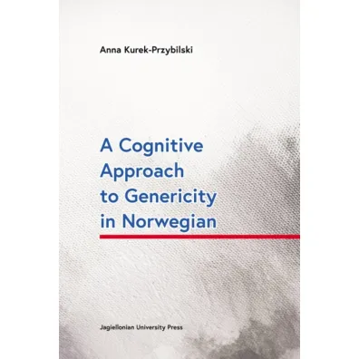 A Cognitive Approach to Genericity in Norwegian - Anna  Kurek-Przybilski