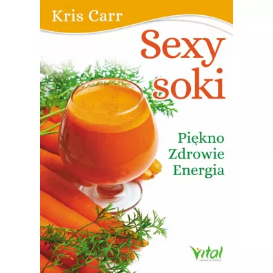 Sexy soki pikno zdrowie energia - Kris Carr