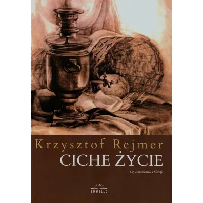 Ciche �ycie - Krzysztof Rejmer
