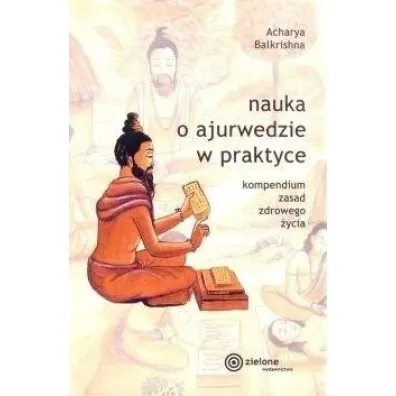 Nauka o ajurwedzie w praktyce - Acharya Balkrishna