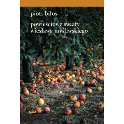 Powie�ciowe �wiaty Wies�awa My�liwskiego - Piotr Bi�os