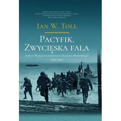 Pacyfik. Zwyci�ska fala. Walki na wyspach Oceanu Spokojnego 1942-1944 - Ian W. Toll
