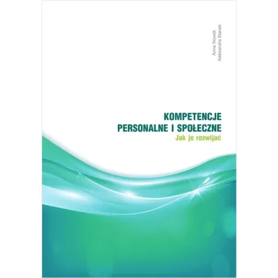 Kompetencje personalne i spo�eczne - Anna Nowak, Aleksandra Stanek