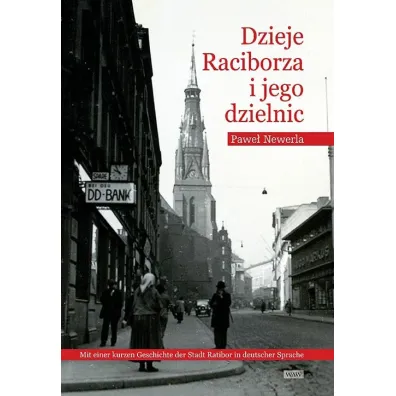 Dzieje Raciborza i jego dzielnic - Pawe� Newerla