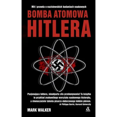 Bomba atomowa Hitlera - Mark Walker