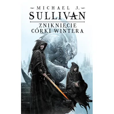Znikni�cie C�rki Wintera. Kroniki Riyrii. Tom 4 - Michael J. Sullivan