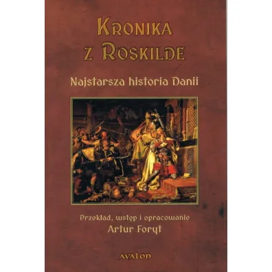 Kronika z Roskilde. Najstarsza historia Danii - Artur Foryt