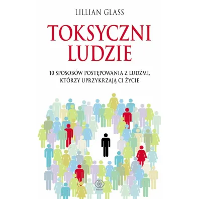 Toksyczni ludzie - Beata Radomska, Glass Lilllian, Zbigniew  Mielnik, Witalis  Nowicki