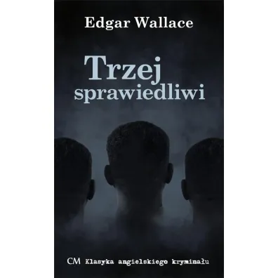 Trzej sprawiedliwi - Edgar Wallace
