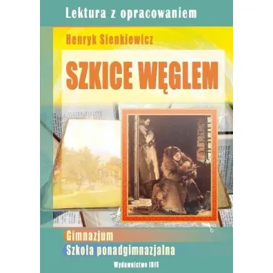 Szkice w�glem. Lektura z opracowaniem - Boles�aw Prus