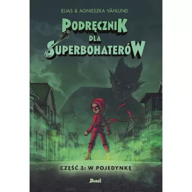 W pojedynk. Podrcznik dla Superbohaterw. Tom 3 - Elias Vahlund