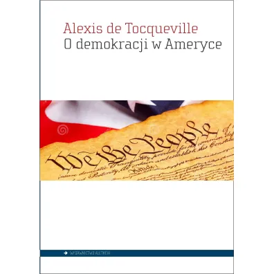 O demokracji w Ameryce - Alexis De Tocqueville