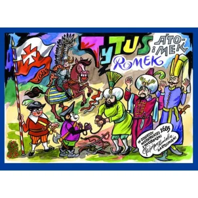 Tytus, Romek i A’Tomek w odsieczy wiede�skiej 1683 z wyobra�ni Papcia Chmiela narysowani - Henryk Jerzy Chmielewski