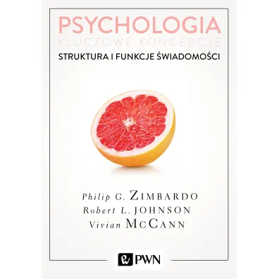 Struktura i funkcje �wiadomo�ci. Psychologia. Kluczowe koncepcje. Tom 3 - Vivian McCann, Philip G. Zimbardo, Robert L. Johnson