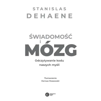 �wiadomo�� i m�zg. Odczytywanie kodu naszych my�li