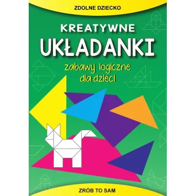 Kreatywne uk�adanki. Zabawy logiczne dla dzieci - Beata Guzowska