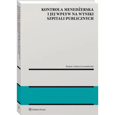 Kontrola mened�erska i jej wp�yw na wyniki szpitali publicznych