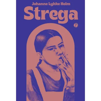 Strega - Johanne Lykke Holm