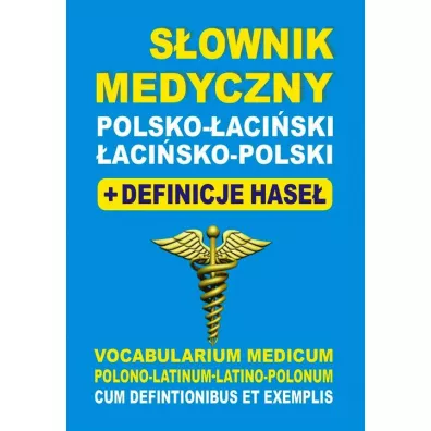 S�ownik medyczny polsko-�aci�ski �aci�sko-polski + definicje hase� - Aleksandra Lema�ska, Bart�omiej �ukrowski, Justyna Baran