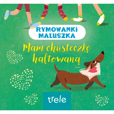 Mam chusteczk haftowan. Rymowanki maluszka