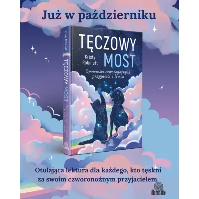 T�czowy most. Opowie�ci czworono�nych przyjaci� z Nieba