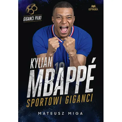 Kylian Mbapp�. Sportowi giganci - Mateusz Miga