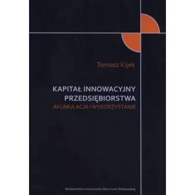 Kapita� innowacyjny przedsi�biorstwa - Tomasz Kijek