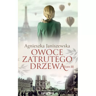 Owoce zatrutego drzewa. Tom 3 - Agnieszka Janiszewska
