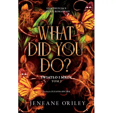 What Did You Do. �wiat�o i mrok. Tom 2 - Jeneane O'Riley