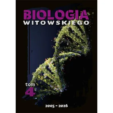 Biologia. Matura 2005-2026. Zbi�r zada�. Tom 4 - Dariusz Witowski, Jan Sylwester Witowski