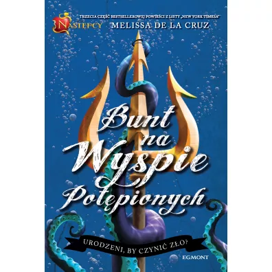 Bunt na wyspie potpionych. Nastpcy. Tom 3 - Melisa De La Cruz