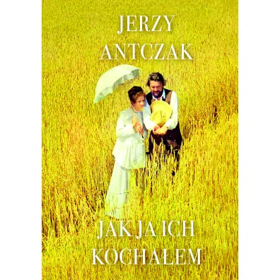 Jak ja ich kocha�em