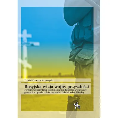 Rosyjska wizja wojny przysz�o�ci - Daniel Damian  Kasprzycki