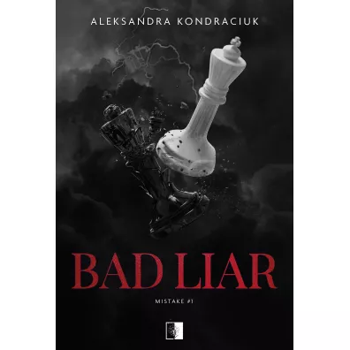 Bad Liar. Mistake. Tom 1 - Aleksandra Kondraciuk