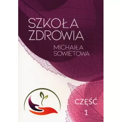 Szkoa Zdrowia Michaia Sowietowa. Cz 1 - Michai Sowietow
