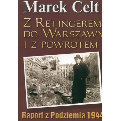 Z Retingerem do Warszawy i z powrotem - Marek Celt