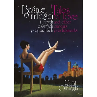 Ba�nie o mi�o�ci i innych dziwnych przypadkach / Tales of love and other curious predicaments - Rafa� Olbi�ski