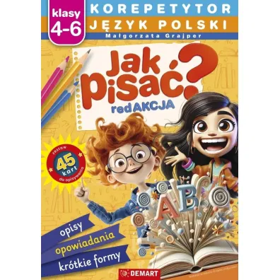 Korepetytor. J�zyk polski. Klasy 4-6. Jak pisa�? - Ma�gorzata Grajper