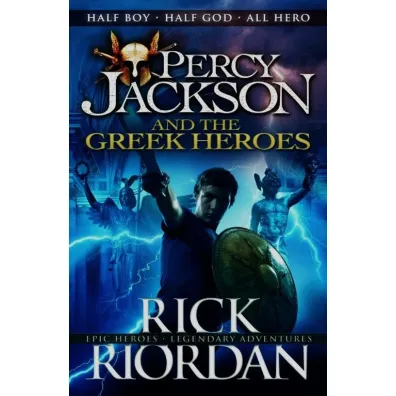 Percy Jackson AND the Greek Heroes - Rick Riordan