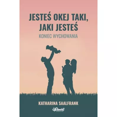 JESTE� OKEJ TAKI, JAKI JESTE� - Katharina  Saalfrank