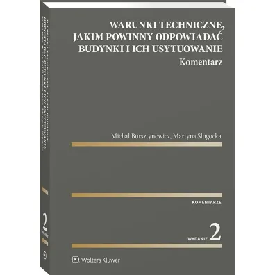 Warunki techniczne, jakim powinny odpowiada� budynki i ich usytuowanie. Komentarz