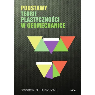 Podstawy teorii plastyczno�ci w geomechanice - Stanis�aw Pietruszczak