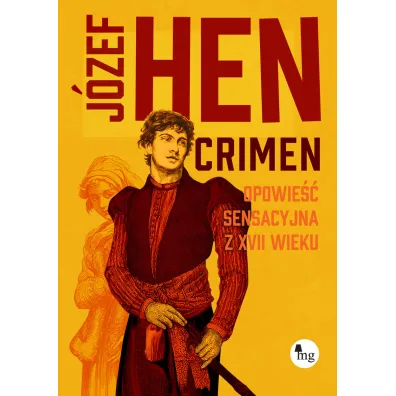 Crimen. Opowie�� sensacyjna z XVII wieku - J�zef Hen
