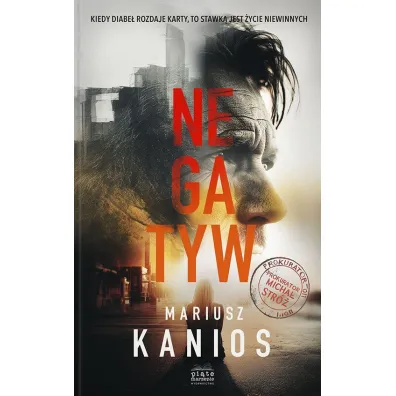 Negatyw. Prokurator Micha� Str�. Tom 3 - Mariusz  Kanios