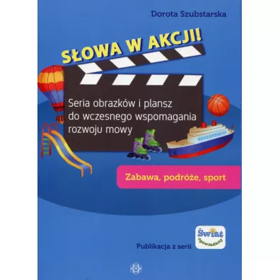 S�owa w akcji! Zabawa, podr�e, sport - Dorota Szubstarska