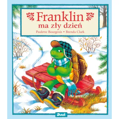 Franklin. Franklin ma z�y dzie� - Paulette Bourgeois