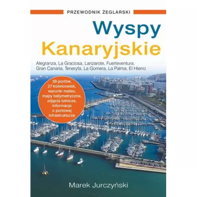 Wyspy Kanaryjskie. Przewodnik �eglarski - Marek  Jurczy�ski